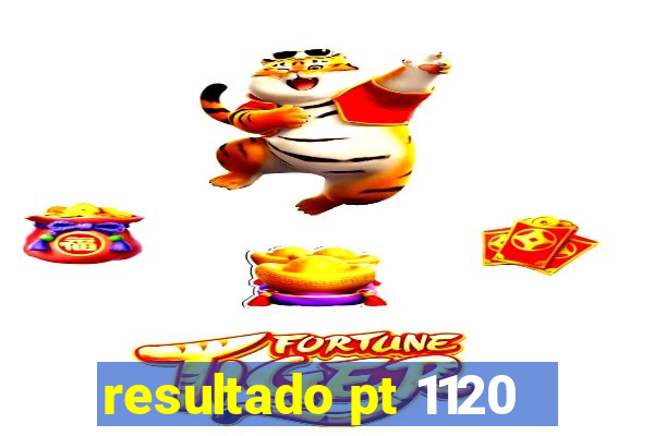 resultado pt 1120