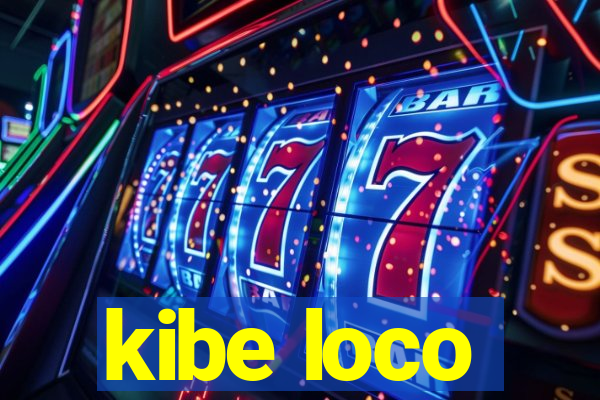 kibe loco