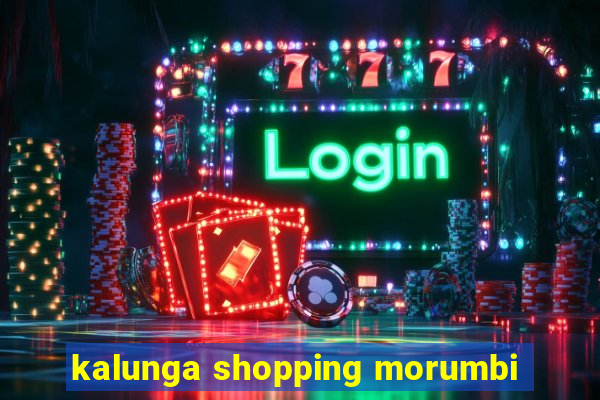 kalunga shopping morumbi