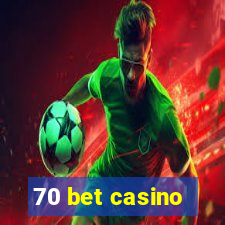 70 bet casino