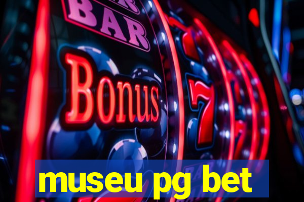 museu pg bet