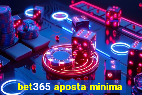 bet365 aposta minima