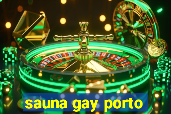 sauna gay porto