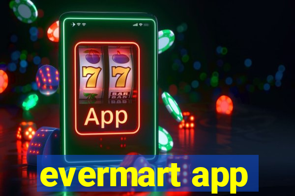 evermart app