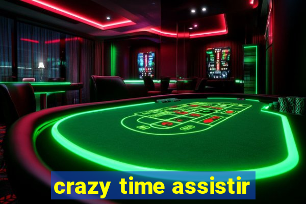 crazy time assistir