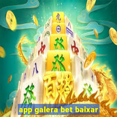 app galera bet baixar