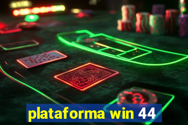 plataforma win 44