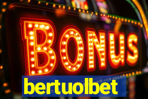 bertuolbet