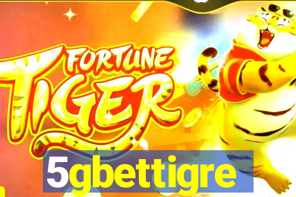 5gbettigre