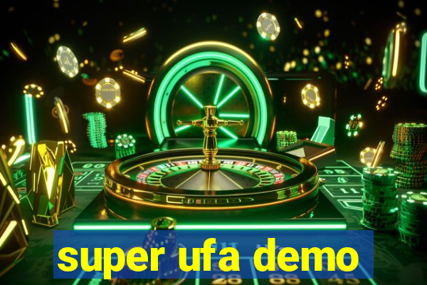 super ufa demo