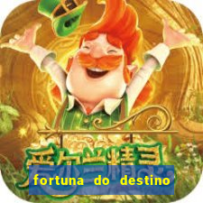 fortuna do destino fortuna do dentinho