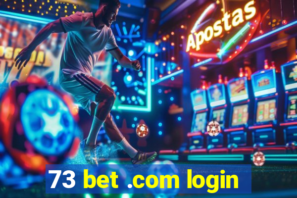 73 bet .com login