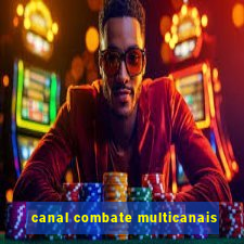 canal combate multicanais