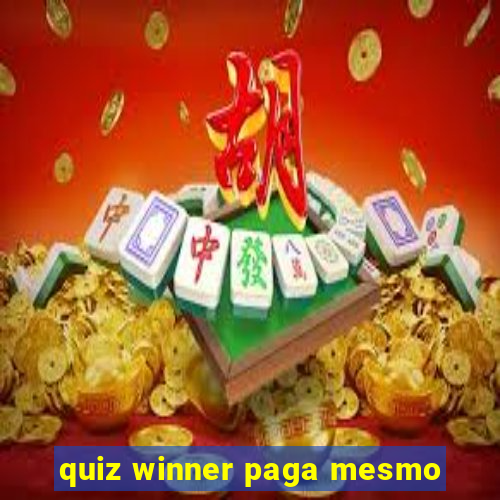 quiz winner paga mesmo