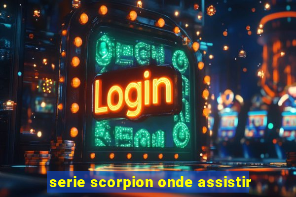 serie scorpion onde assistir