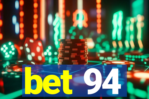 bet 94