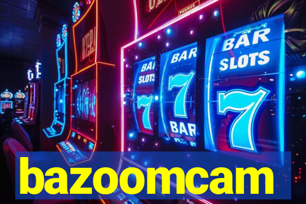 bazoomcam