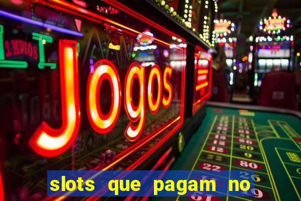 slots que pagam no cadastro sem depósito