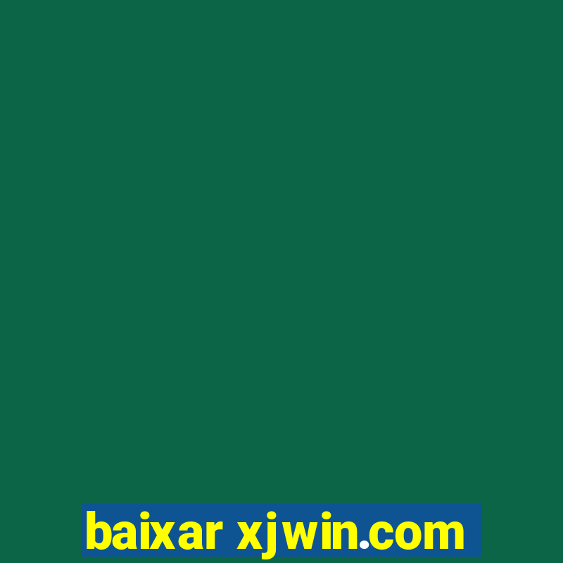 baixar xjwin.com