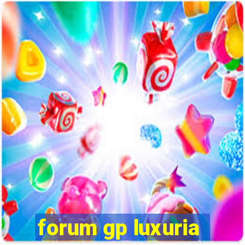 forum gp luxuria