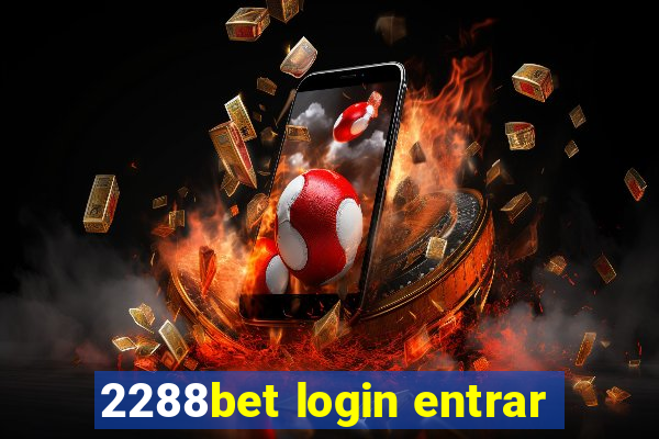 2288bet login entrar