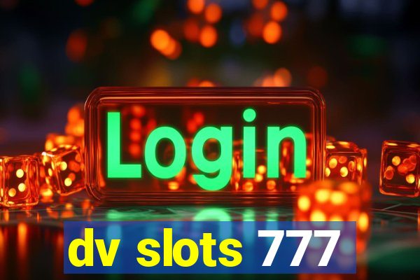 dv slots 777