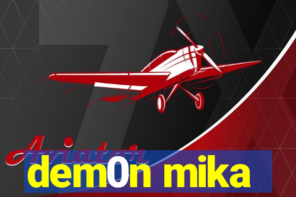 dem0n mika