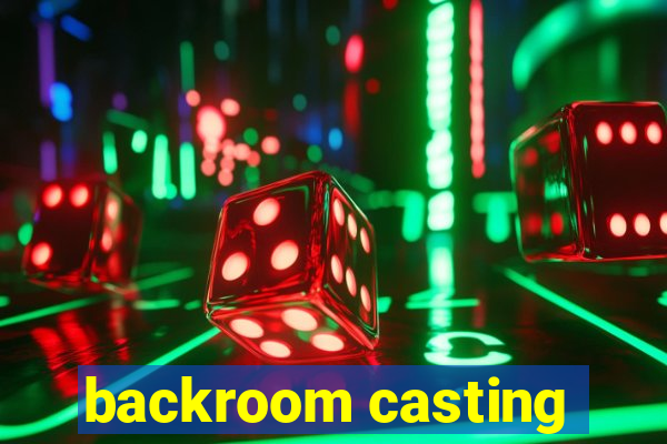 backroom casting