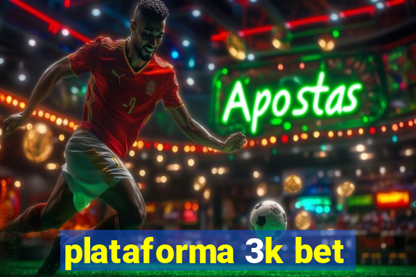 plataforma 3k bet