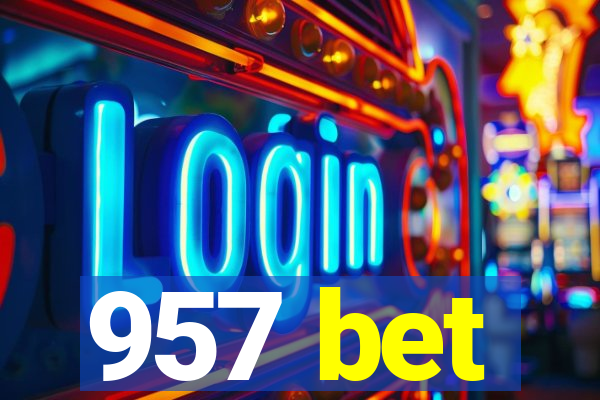 957 bet