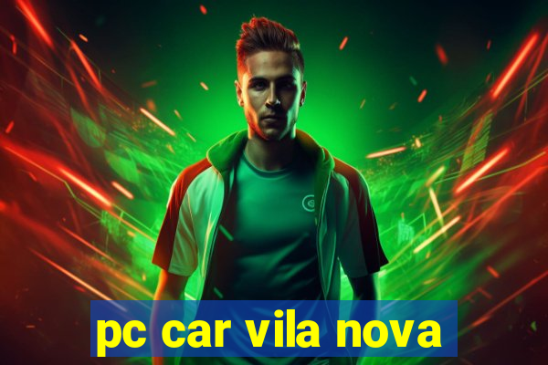 pc car vila nova