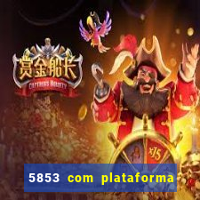 5853 com plataforma de jogos