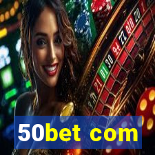 50bet com