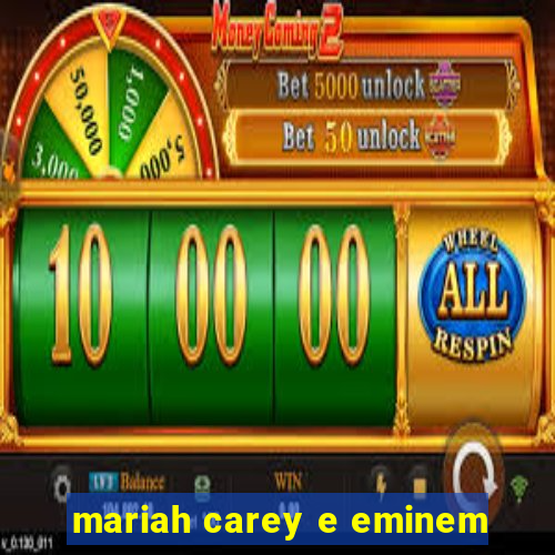 mariah carey e eminem