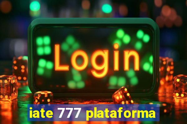 iate 777 plataforma