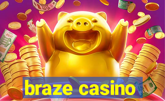 braze casino