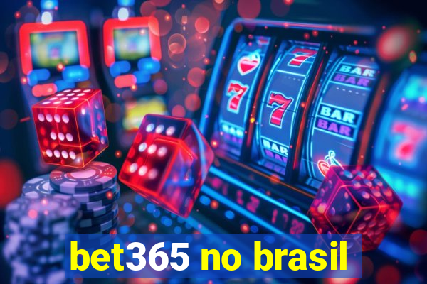 bet365 no brasil