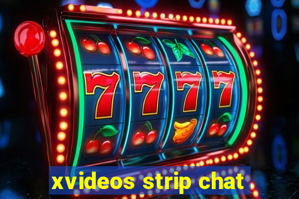 xvideos strip chat