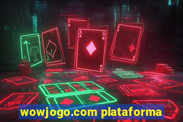 wowjogo.com plataforma