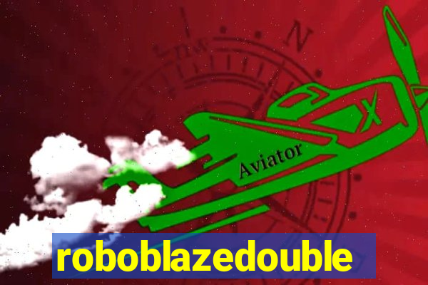 roboblazedouble