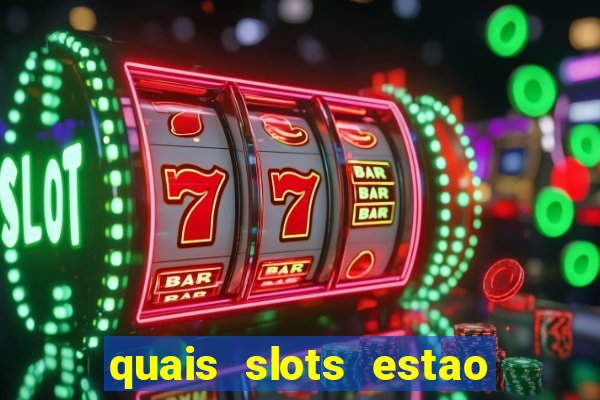 quais slots estao pagando agora