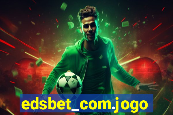 edsbet_com.jogos.app