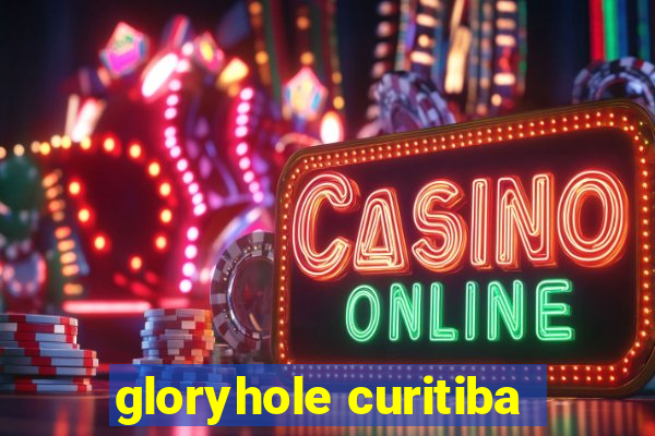 gloryhole curitiba