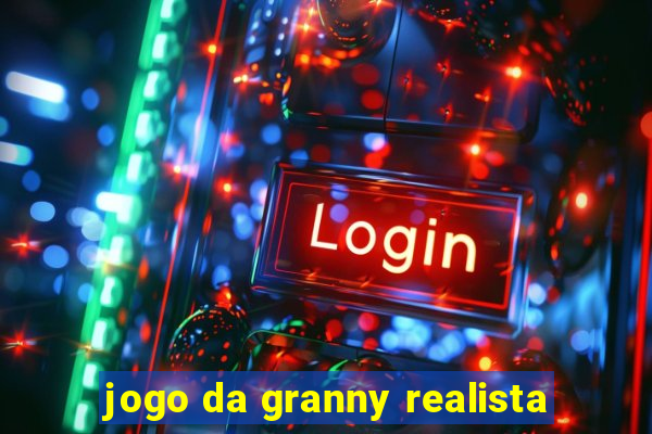 jogo da granny realista