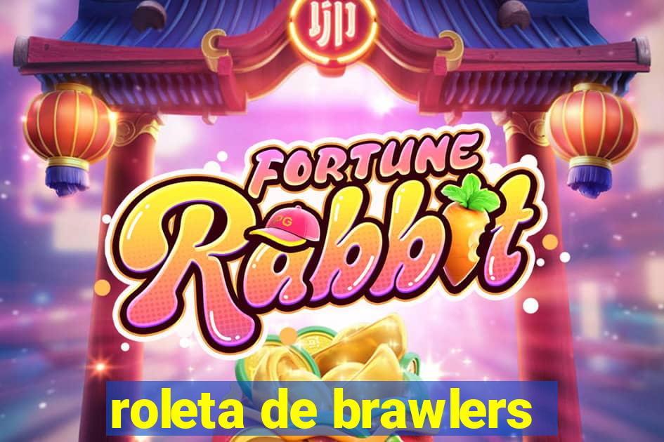 roleta de brawlers