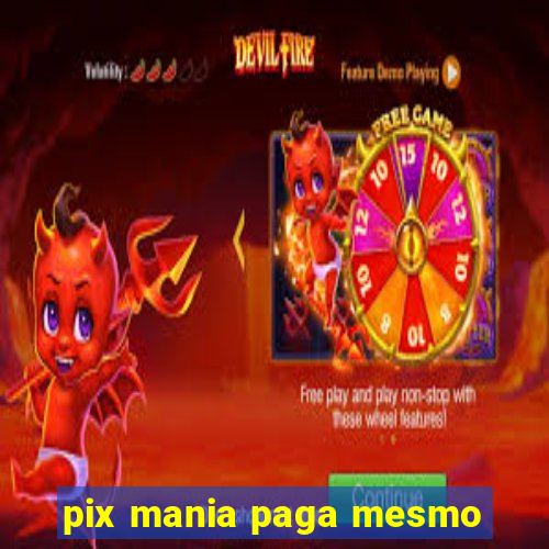 pix mania paga mesmo