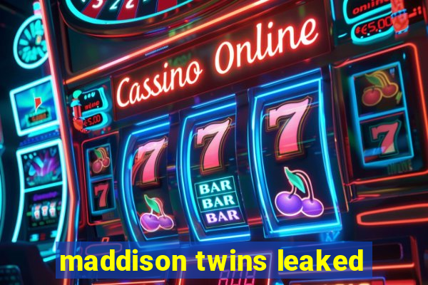 maddison twins leaked