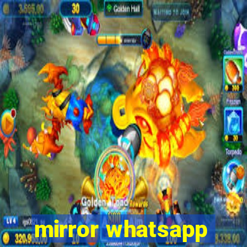 mirror whatsapp