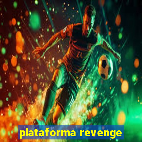 plataforma revenge