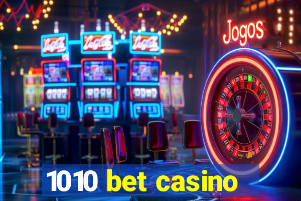 1010 bet casino